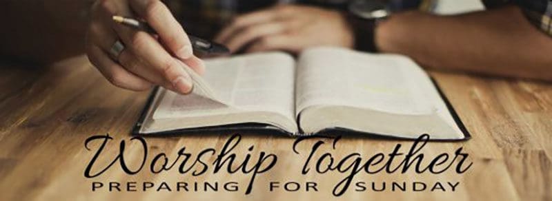 WORSHIP TOGETHER | Preparing Our Hearts for Sunday 7/21