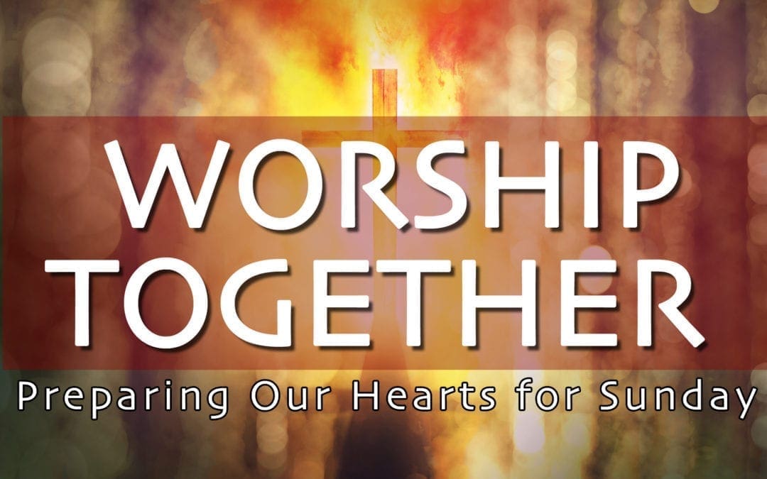 WORSHIP TOGETHER | Sunday 5-30-2021