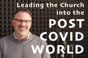 Tod Bolsinger: Post COVID Ministry Webinar