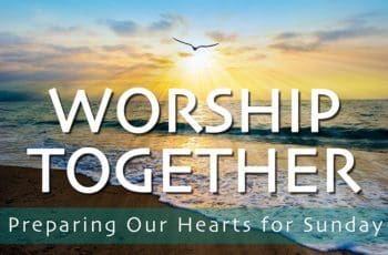 WORSHIP TOGETHER | Sunday 9-11-2022